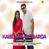 About Kaise Janabe Barda Song